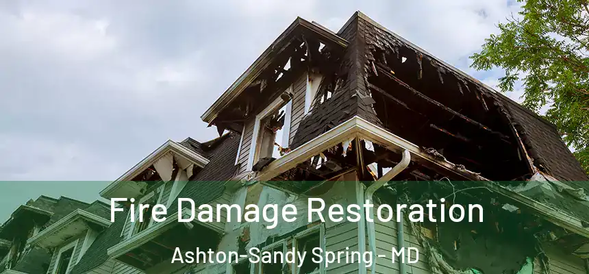  Fire Damage Restoration Ashton-Sandy Spring - MD