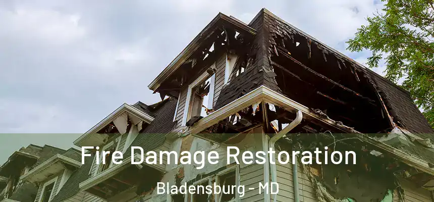 Fire Damage Restoration Bladensburg - MD