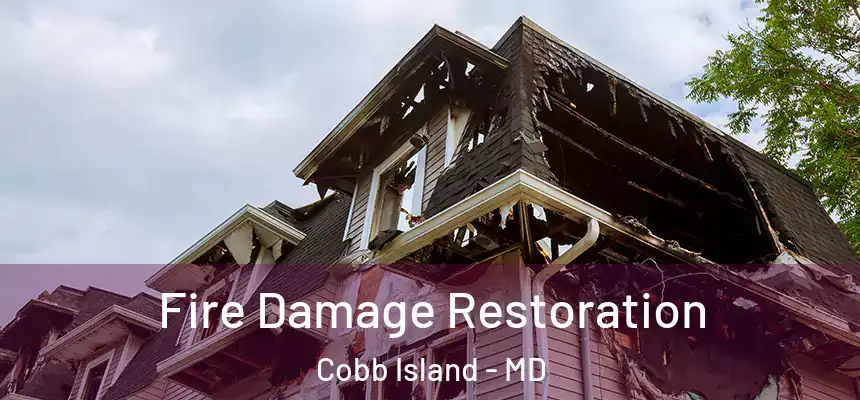 Fire Damage Restoration Cobb Island - MD
