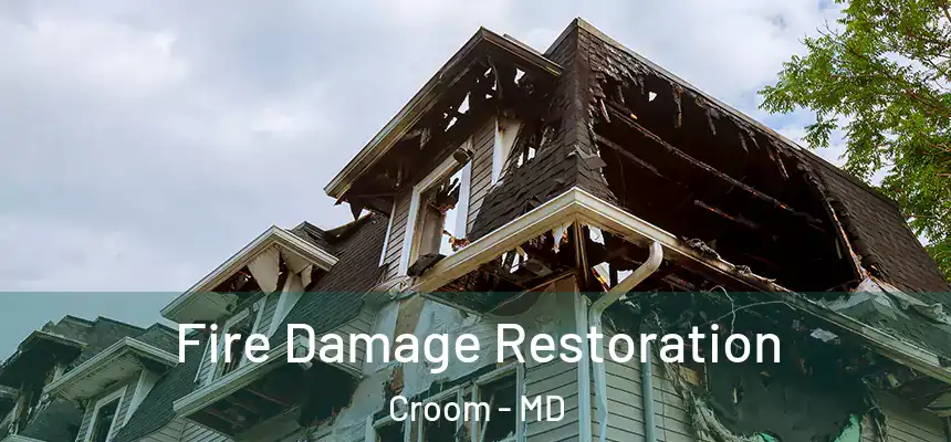 Fire Damage Restoration Croom - MD