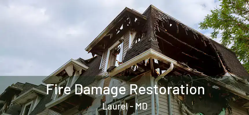 Fire Damage Restoration Laurel - MD