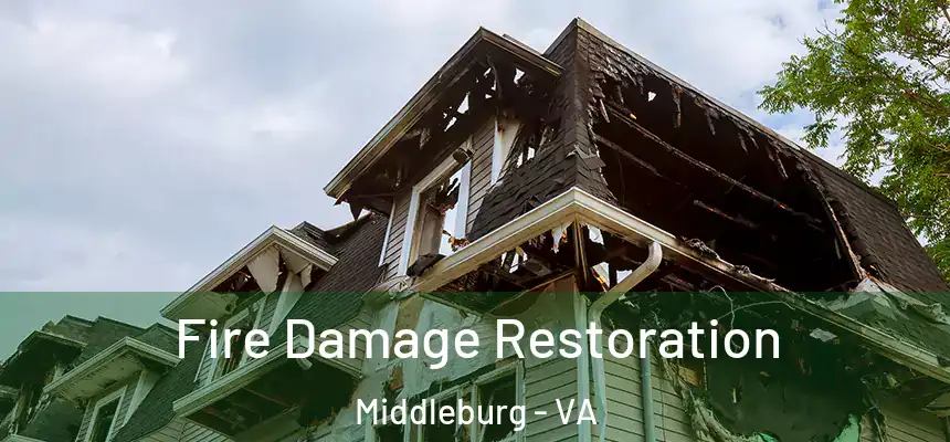 Fire Damage Restoration Middleburg - VA