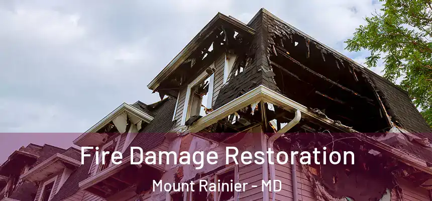 Fire Damage Restoration Mount Rainier - MD