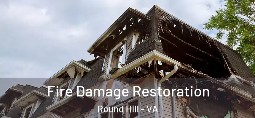  Fire Damage Restoration Round Hill - VA