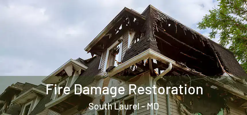  Fire Damage Restoration South Laurel - MD