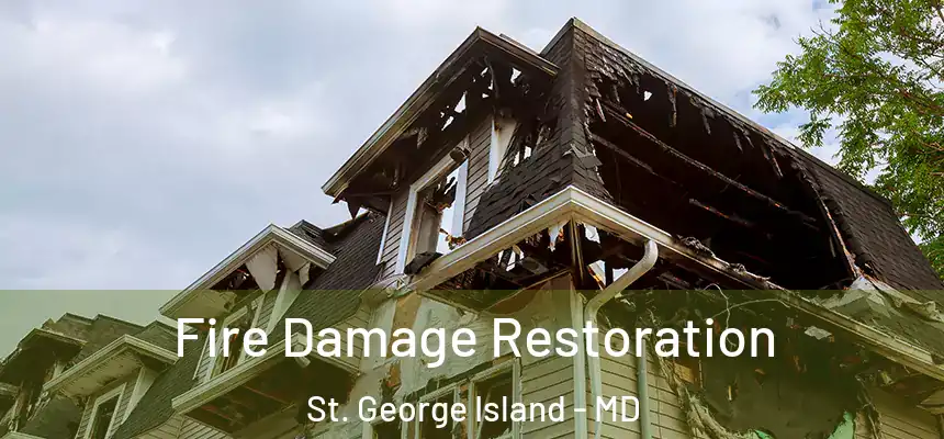  Fire Damage Restoration St. George Island - MD