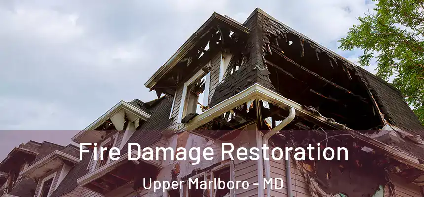  Fire Damage Restoration Upper Marlboro - MD