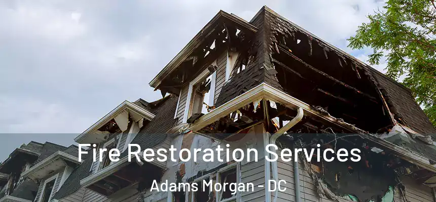 Fire Restoration Services Adams Morgan - DC
