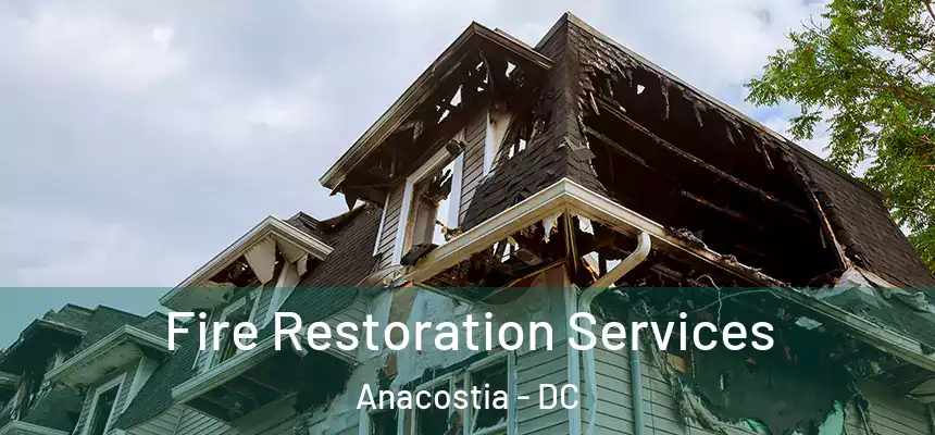  Fire Restoration Services Anacostia - DC