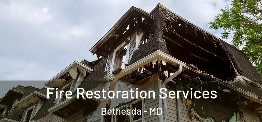 Fire Restoration Services Bethesda - MD