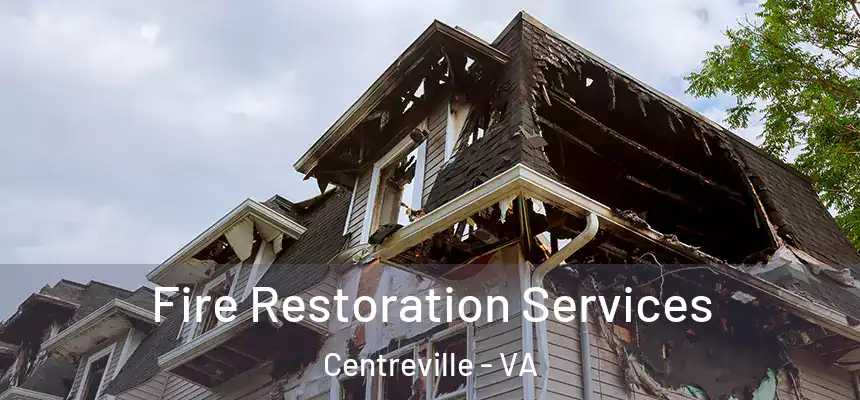 Fire Restoration Services Centreville - VA
