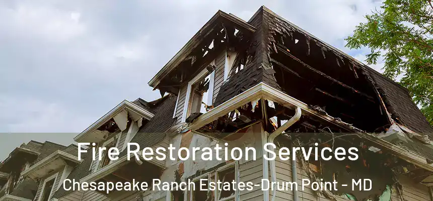 Fire Restoration Services Chesapeake Ranch Estates-Drum Point - MD