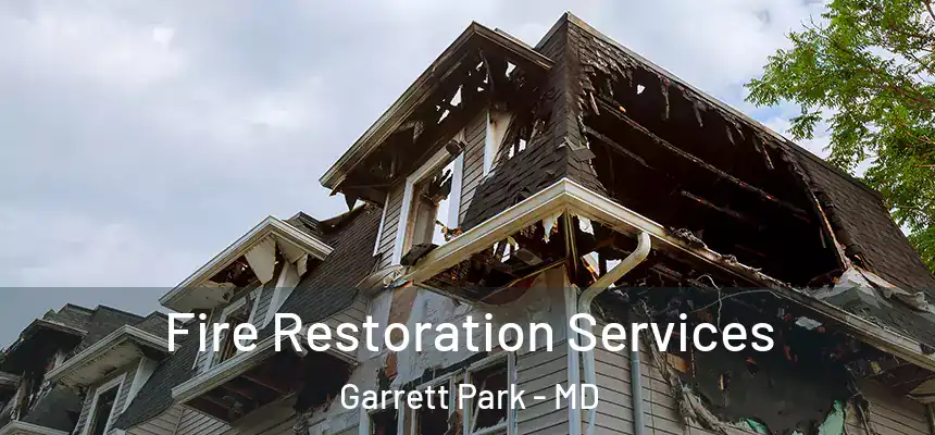 Fire Restoration Services Garrett Park - MD