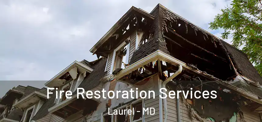 Fire Restoration Services Laurel - MD