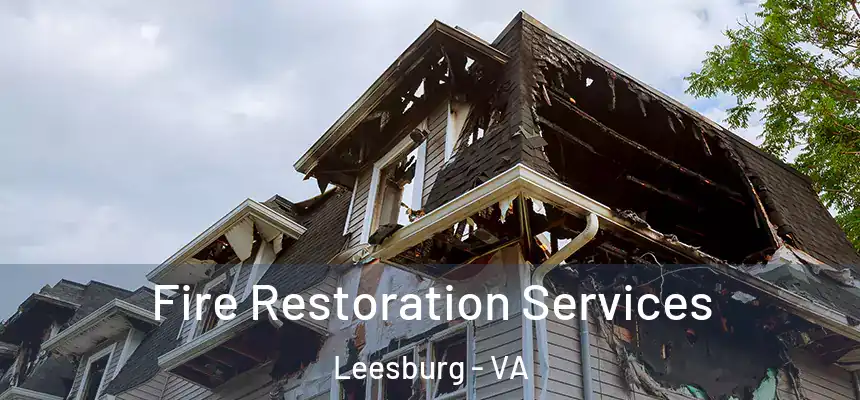  Fire Restoration Services Leesburg - VA