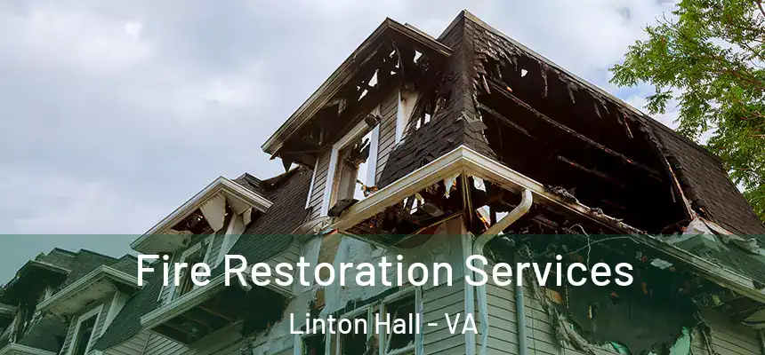 Fire Restoration Services Linton Hall - VA