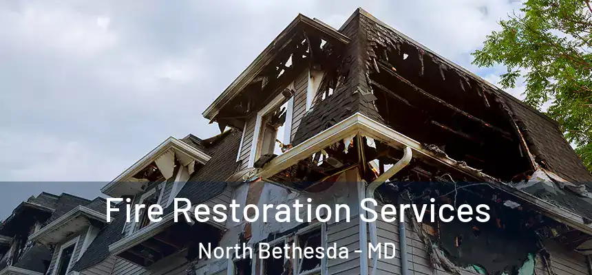  Fire Restoration Services North Bethesda - MD