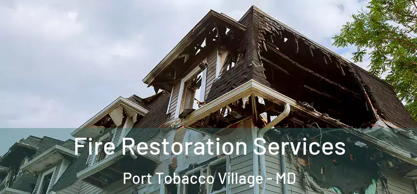  Fire Restoration Services Port Tobacco Village - MD