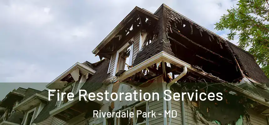  Fire Restoration Services Riverdale Park - MD
