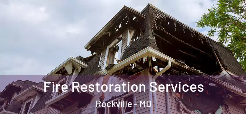 Fire Restoration Services Rockville - MD