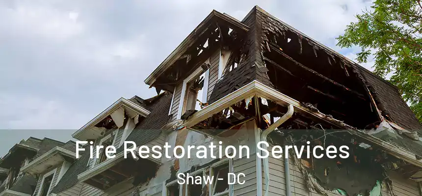 Fire Restoration Services Shaw - DC
