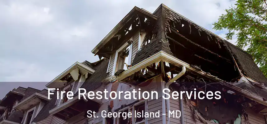  Fire Restoration Services St. George Island - MD