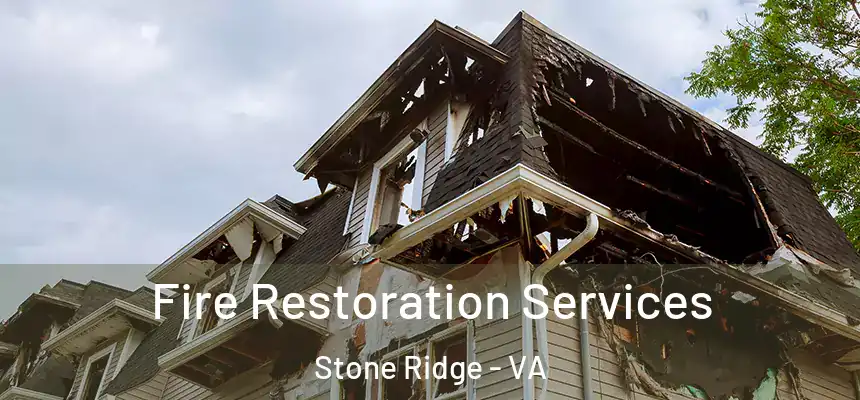 Fire Restoration Services Stone Ridge - VA