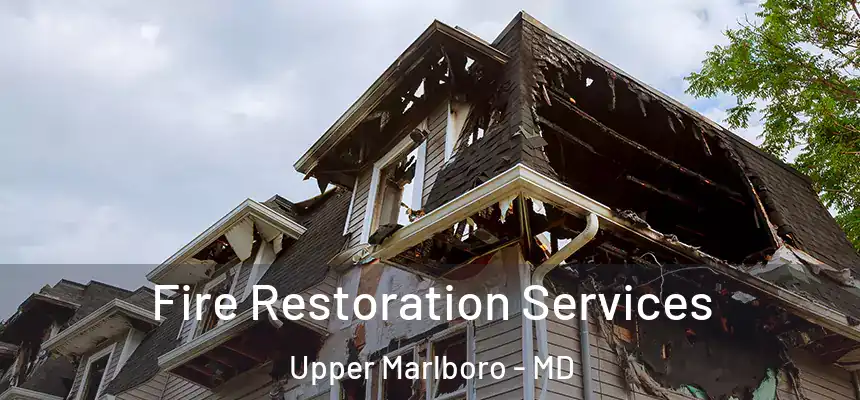  Fire Restoration Services Upper Marlboro - MD