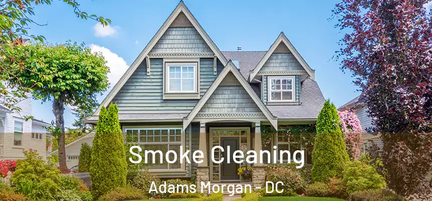 Smoke Cleaning Adams Morgan - DC