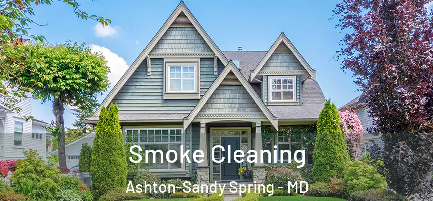 Smoke Cleaning Ashton-Sandy Spring - MD