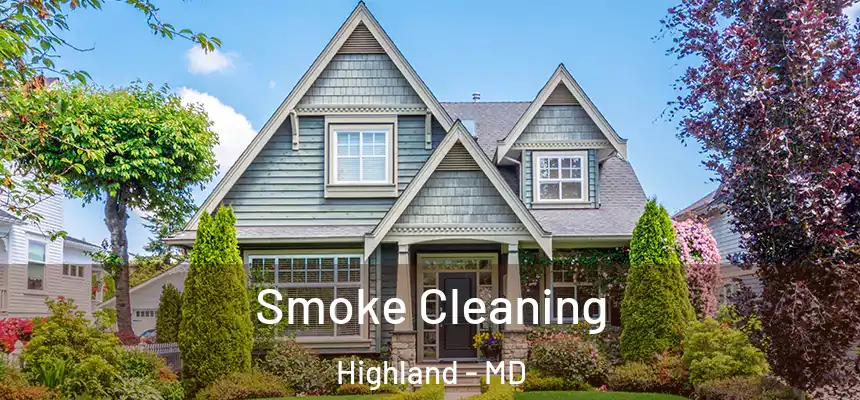  Smoke Cleaning Highland - MD