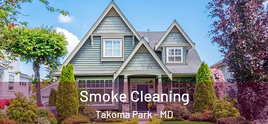  Smoke Cleaning Takoma Park - MD