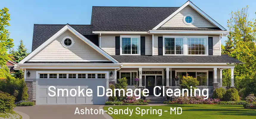  Smoke Damage Cleaning Ashton-Sandy Spring - MD