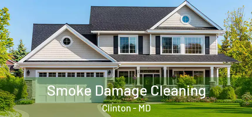 Smoke Damage Cleaning Clinton - MD