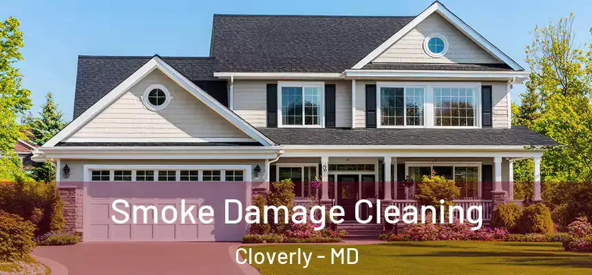 Smoke Damage Cleaning Cloverly - MD