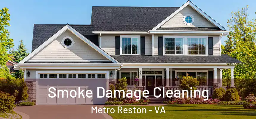 Smoke Damage Cleaning Metro Reston - VA