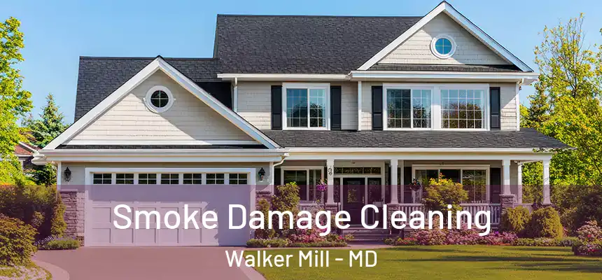 Smoke Damage Cleaning Walker Mill - MD